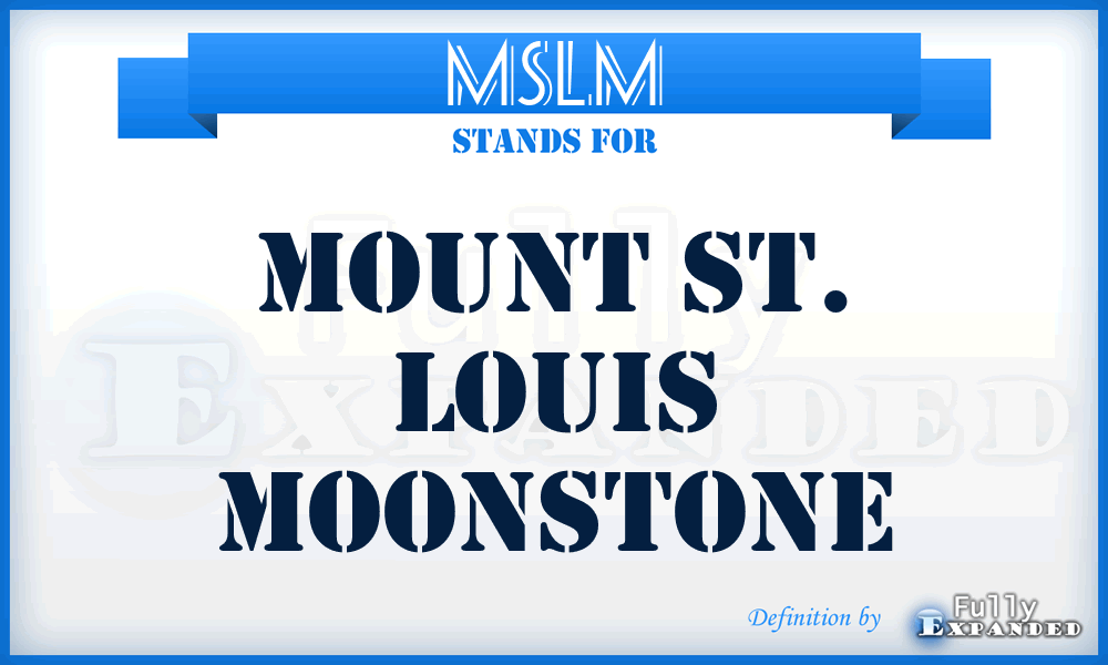 MSLM - Mount St. Louis Moonstone