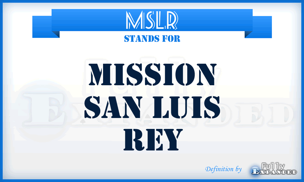 MSLR - Mission San Luis Rey