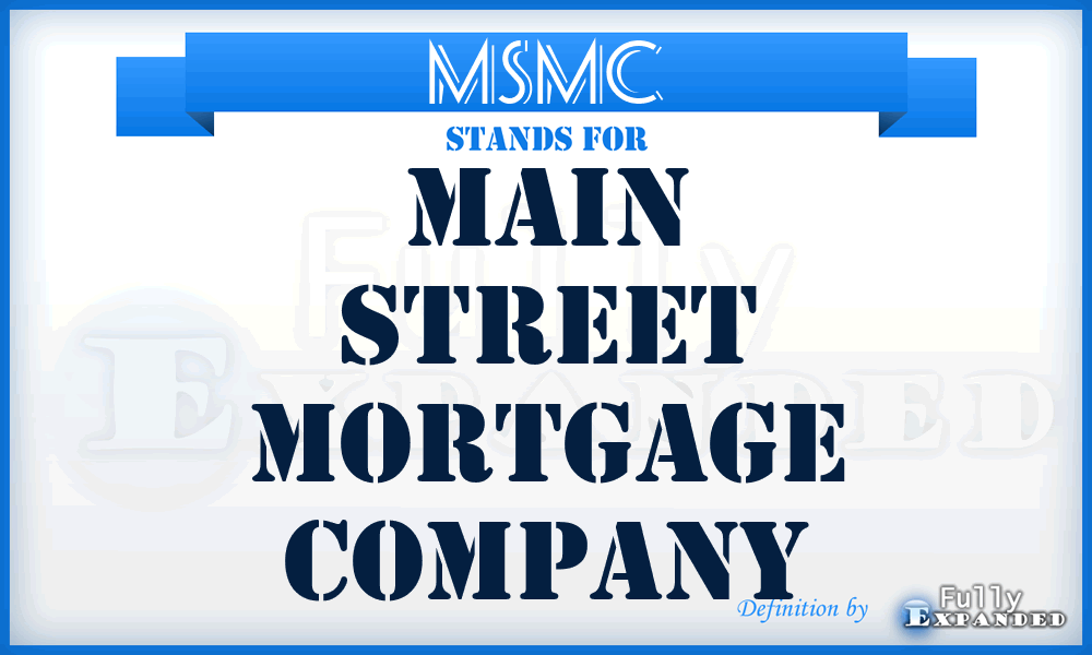 MSMC - Main Street Mortgage Company