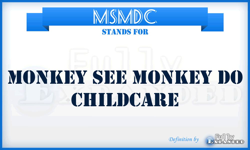 MSMDC - Monkey See Monkey Do Childcare