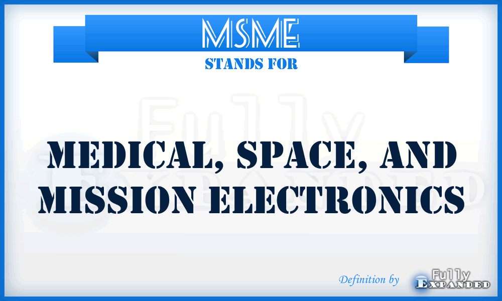 MSME - Medical, Space, and Mission Electronics