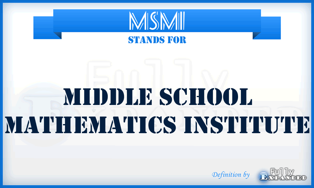 MSMI - Middle School Mathematics Institute