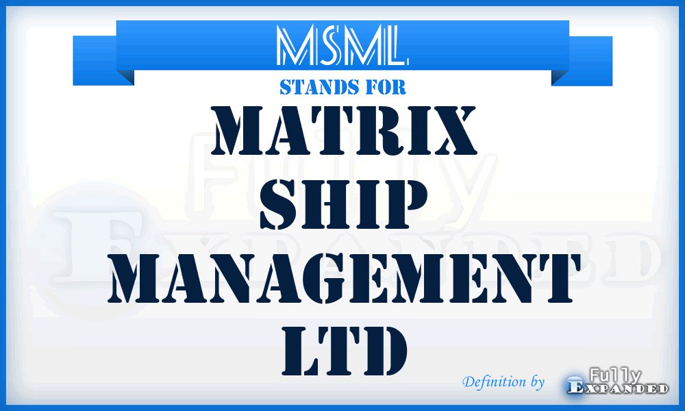 MSML - Matrix Ship Management Ltd