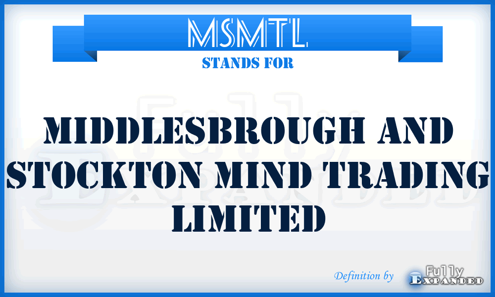 MSMTL - Middlesbrough and Stockton Mind Trading Limited