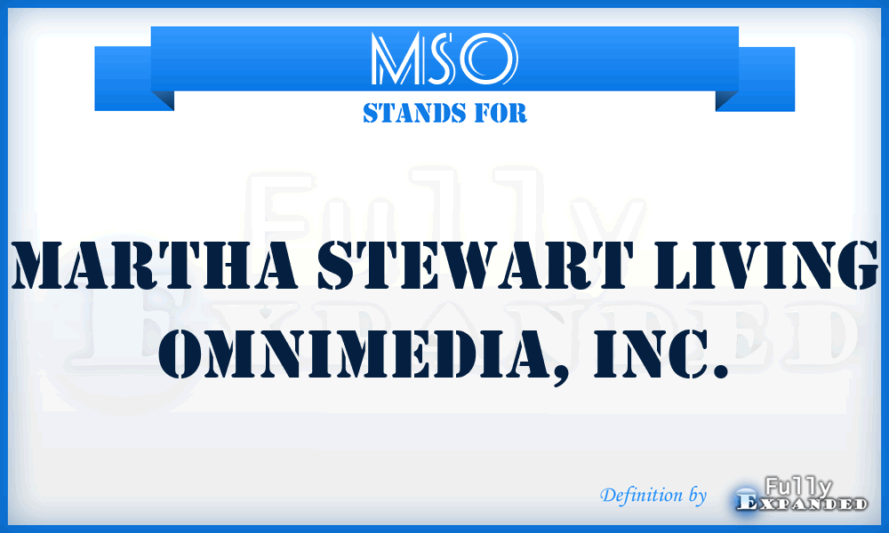 MSO - Martha Stewart Living Omnimedia, Inc.