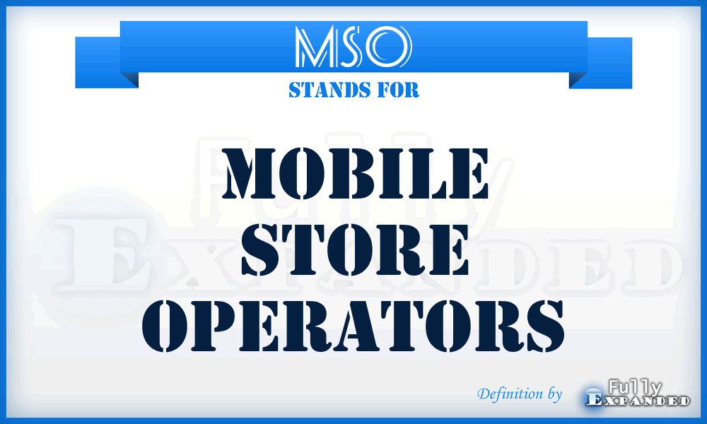 MSO - Mobile Store Operators