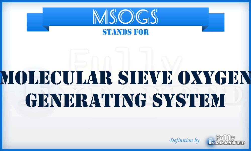 MSOGS - molecular sieve oxygen generating system