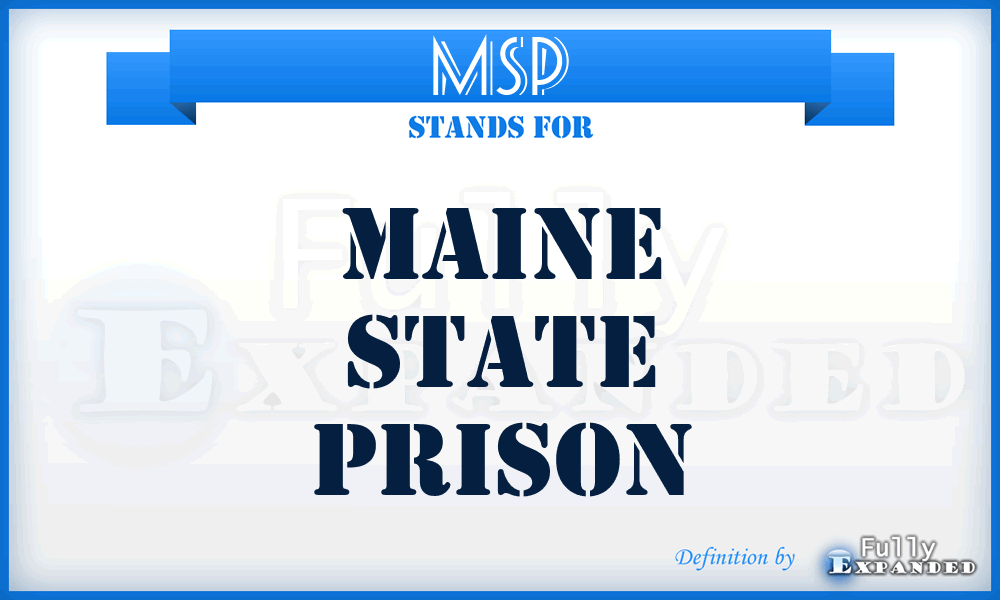 MSP - Maine State Prison