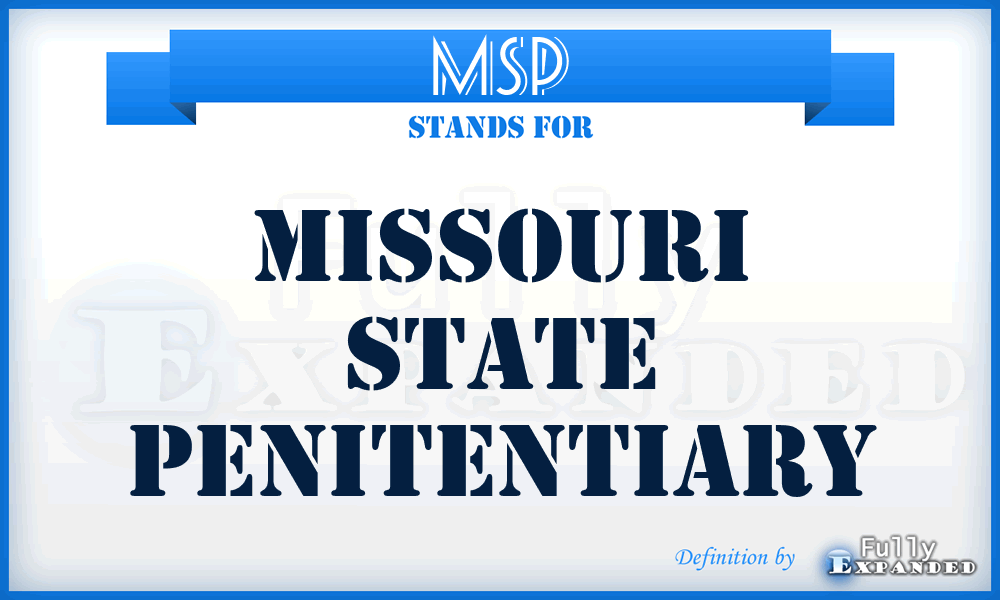 MSP - Missouri State Penitentiary