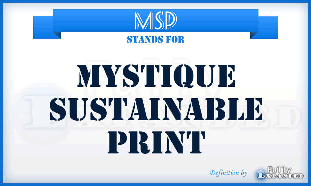 MSP - Mystique Sustainable Print