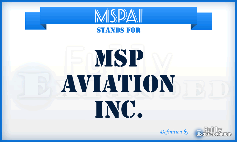 MSPAI - MSP Aviation Inc.