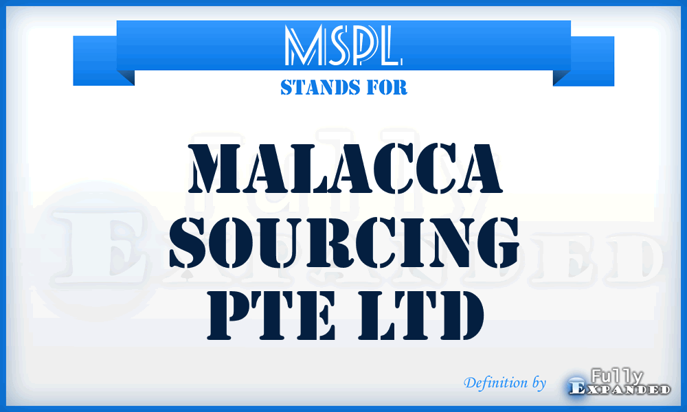 MSPL - Malacca Sourcing Pte Ltd