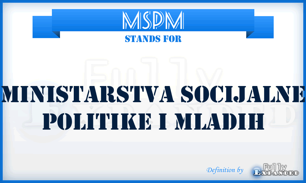 MSPM - Ministarstva socijalne politike i mladih
