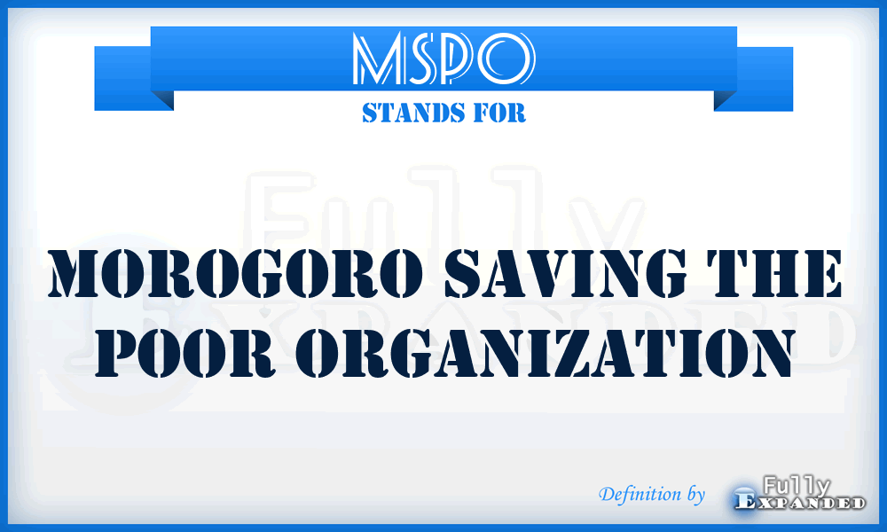 MSPO - Morogoro Saving the Poor Organization