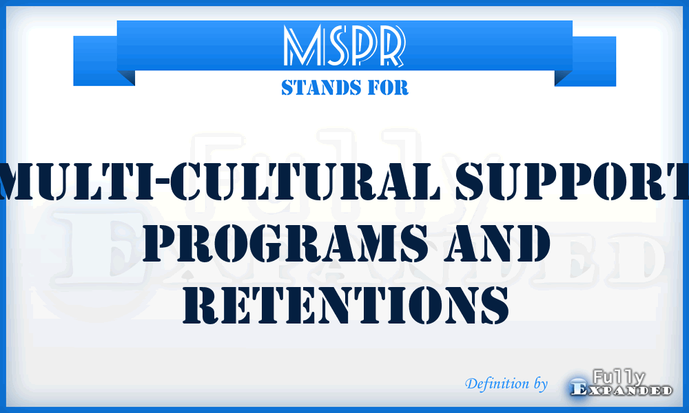 MSPR - Multi-cultural Support Programs and Retentions