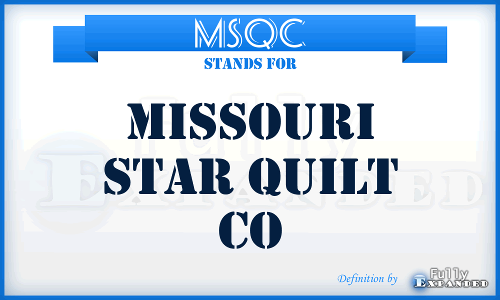 MSQC - Missouri Star Quilt Co