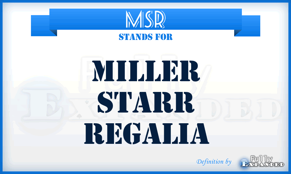 MSR - Miller Starr Regalia