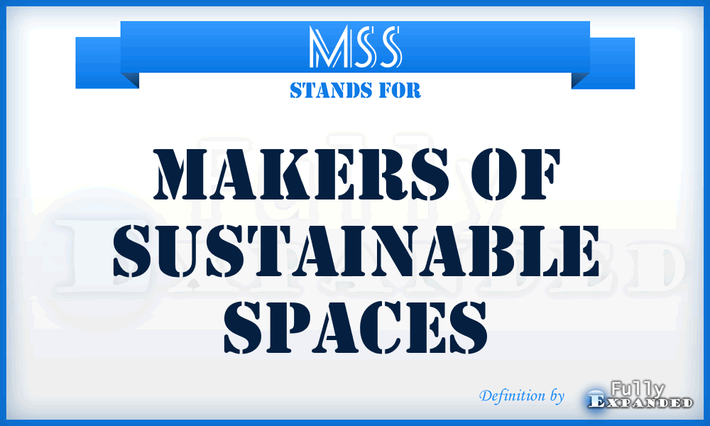 MSS - Makers of Sustainable Spaces