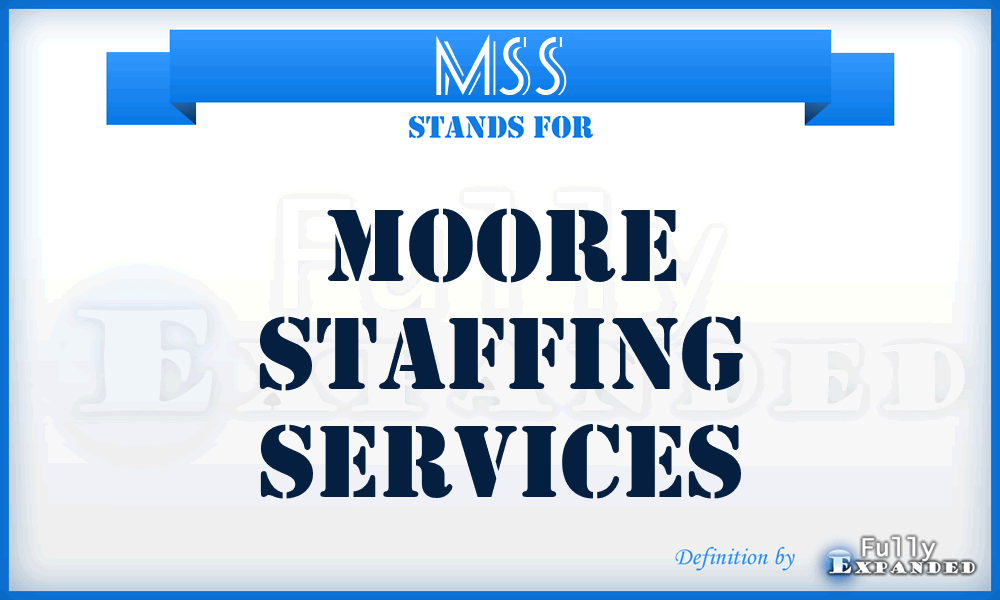 MSS - Moore Staffing Services