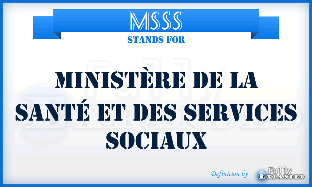 MSSS - Ministère de la Santé et des Services Sociaux