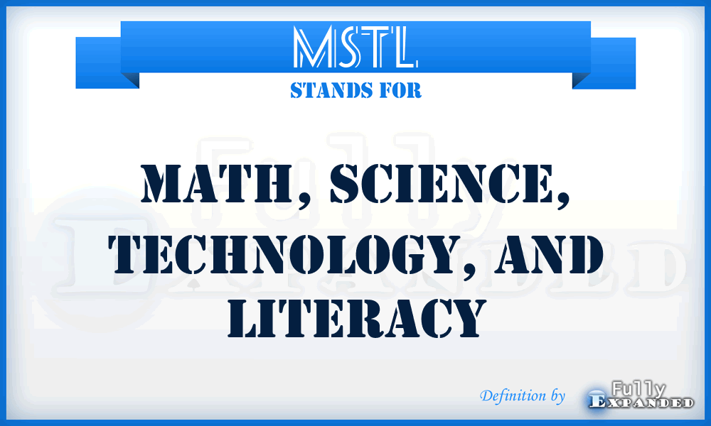 MSTL - Math, Science, Technology, and Literacy