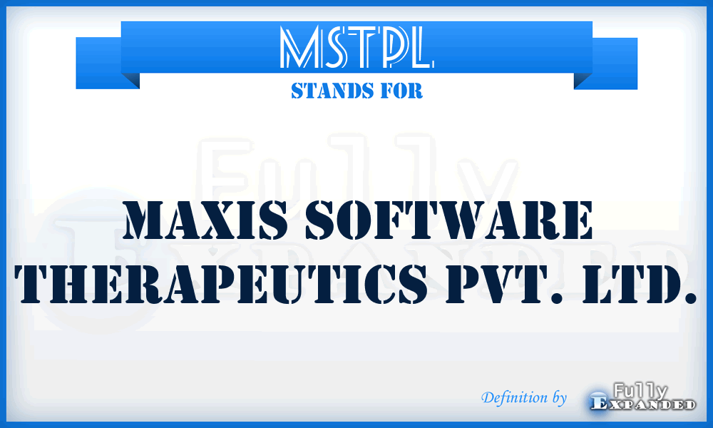 MSTPL - Maxis Software Therapeutics Pvt. Ltd.