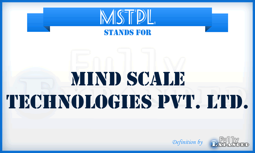 MSTPL - Mind Scale Technologies Pvt. Ltd.