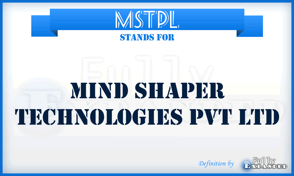 MSTPL - Mind Shaper Technologies Pvt Ltd