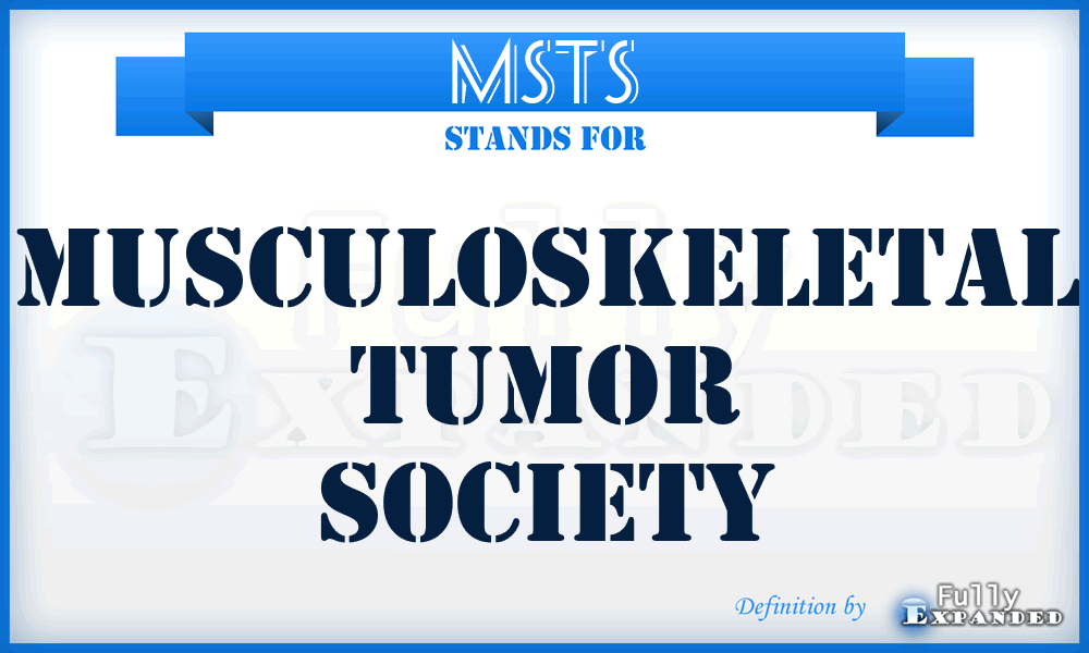 MSTS - MusculoSkeletal Tumor Society