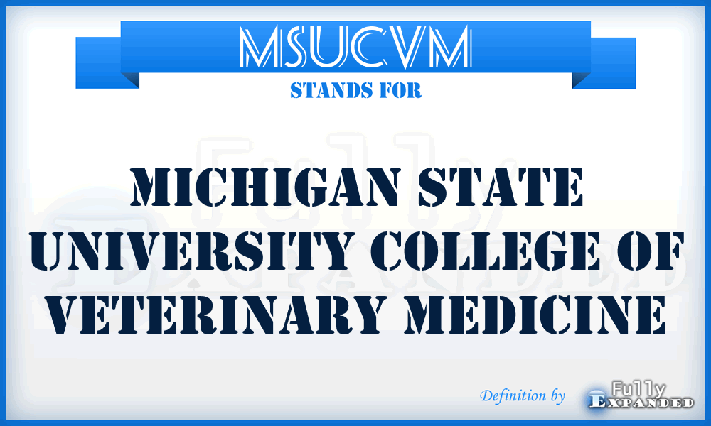 MSUCVM - Michigan State University College of Veterinary Medicine