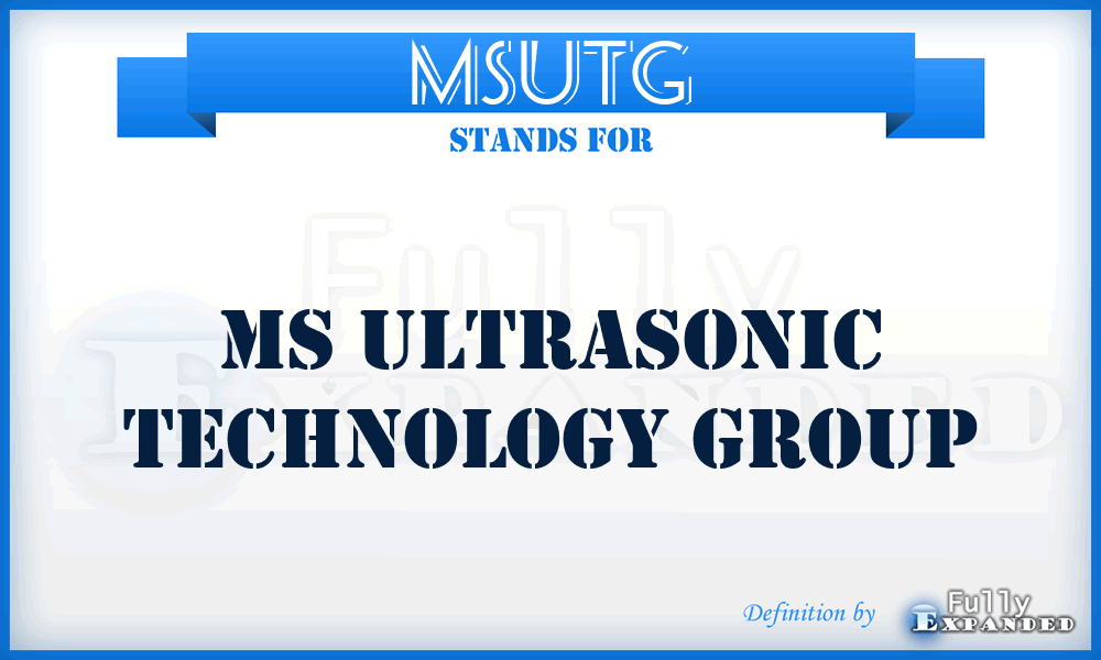 MSUTG - MS Ultrasonic Technology Group