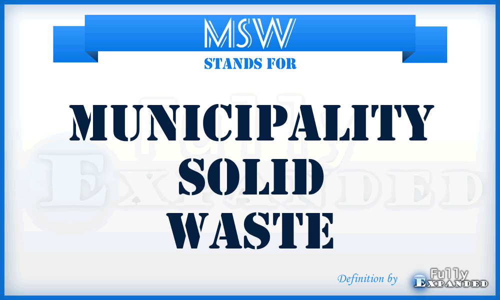 MSW - Municipality Solid Waste