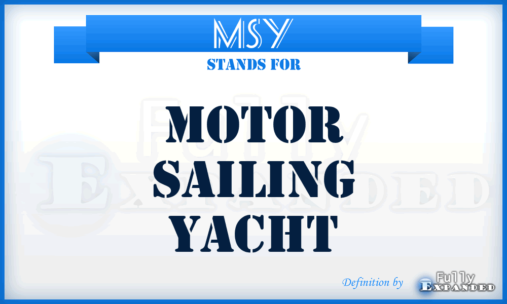 MSY - motor sailing yacht