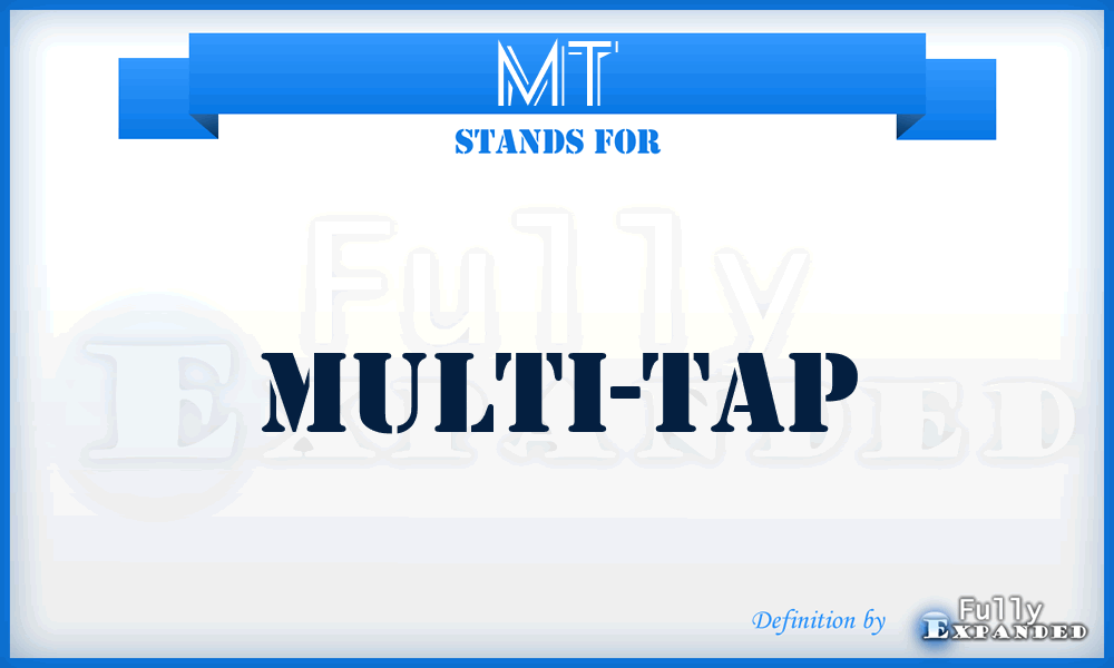 MT - Multi-Tap