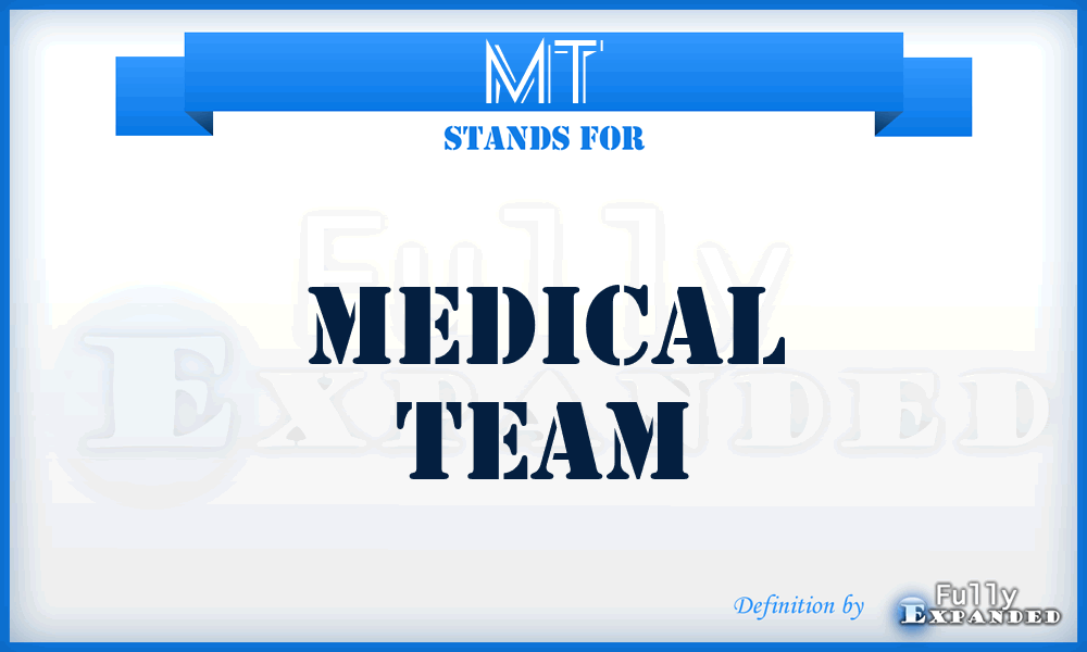 MT - Medical Team