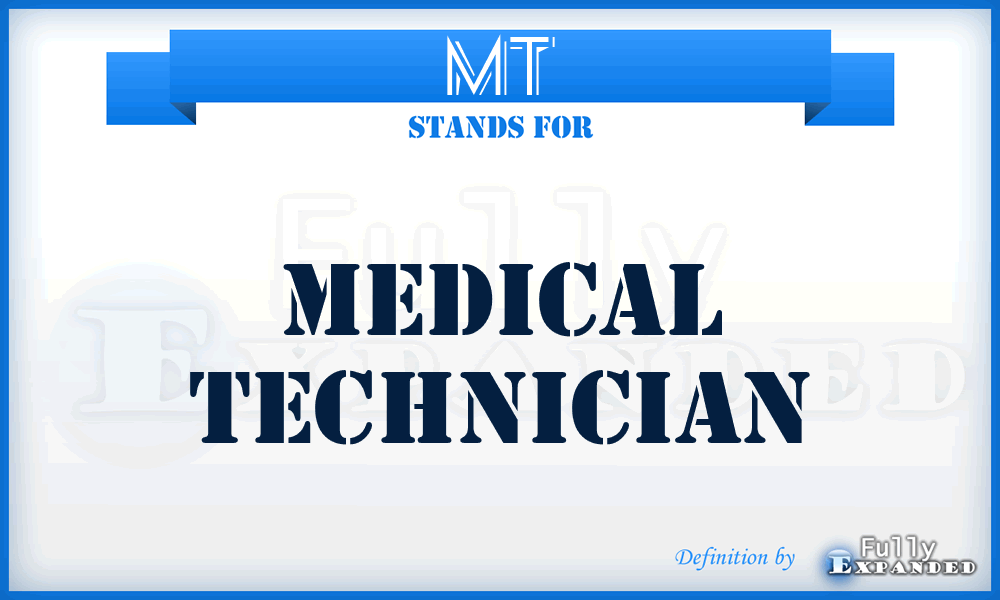 MT - Medical Technician