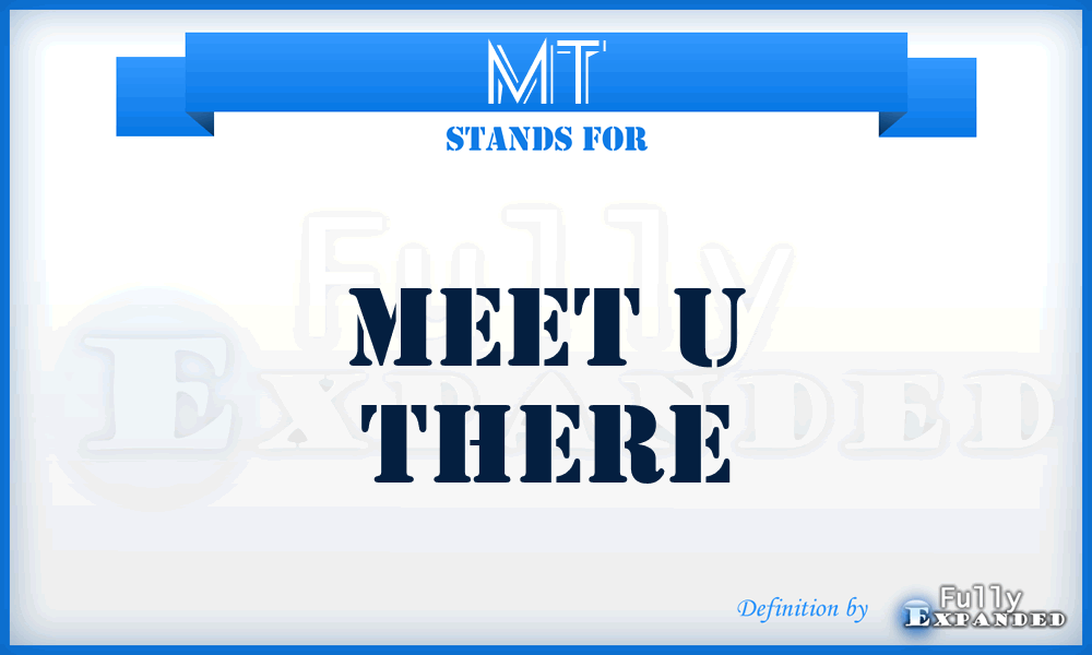 MT - Meet u There