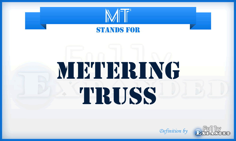 MT - Metering Truss