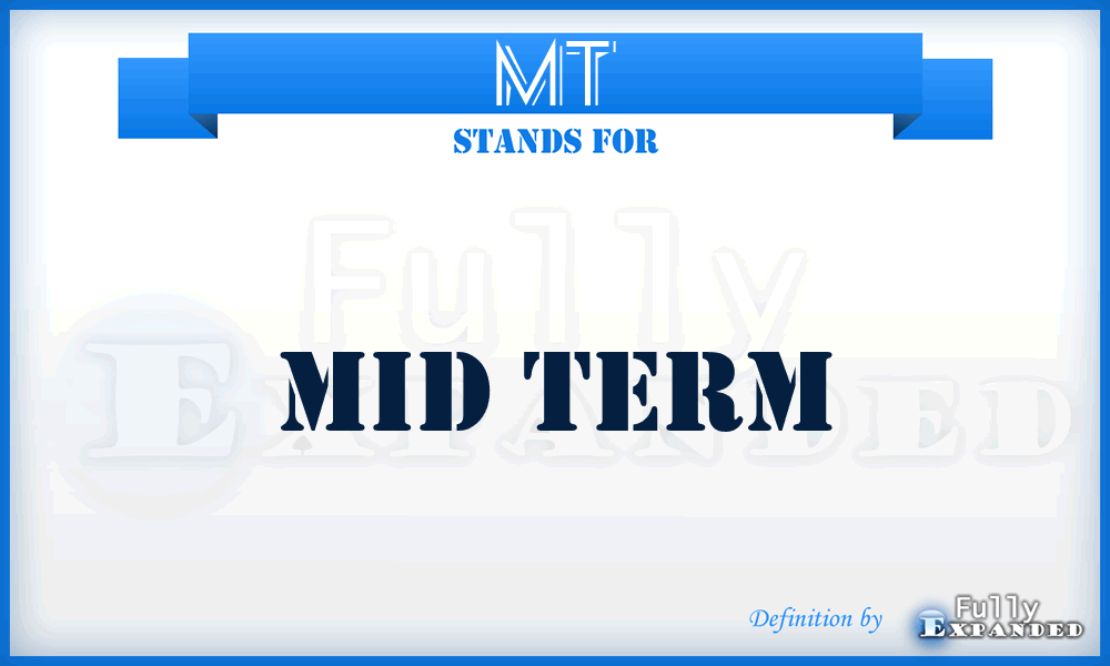 MT - Mid Term