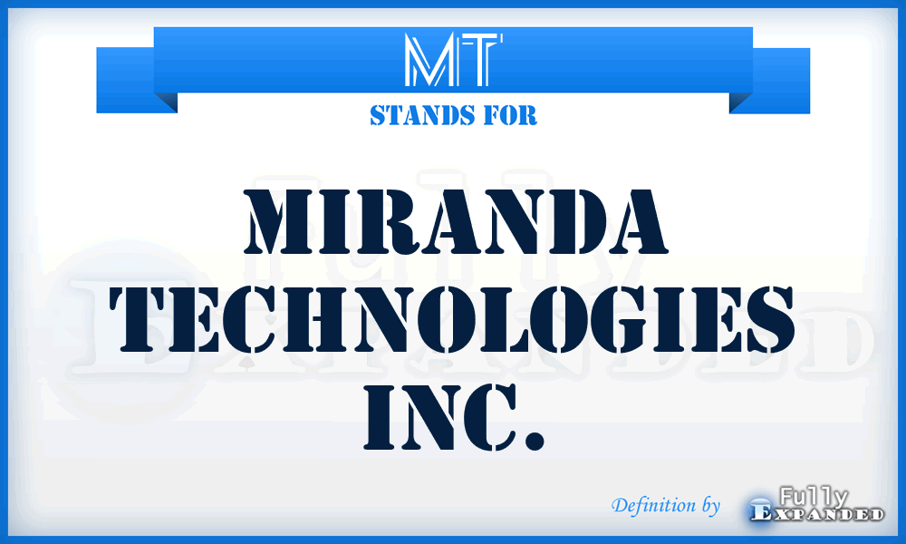 MT - Miranda Technologies Inc.