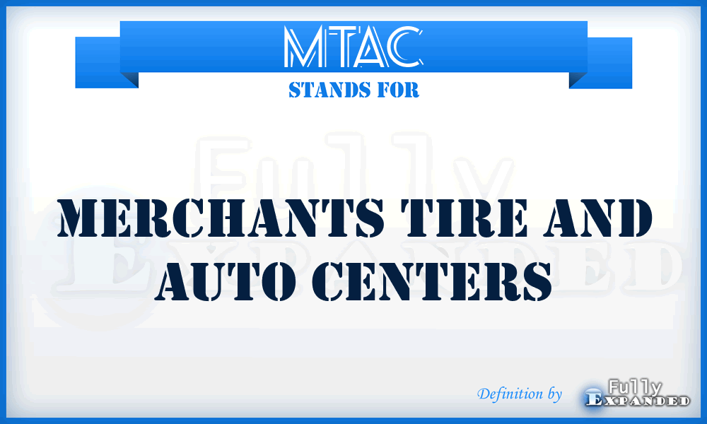 MTAC - Merchants Tire and Auto Centers