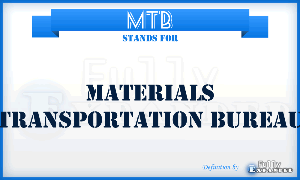 MTB - Materials Transportation Bureau