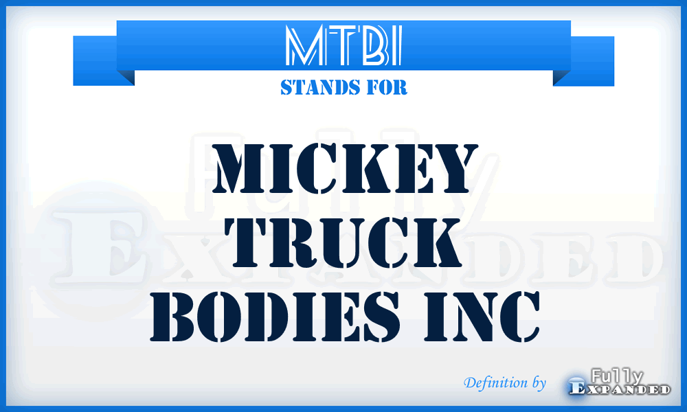 MTBI - Mickey Truck Bodies Inc
