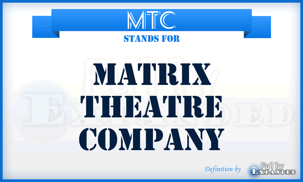 MTC - Matrix Theatre Company
