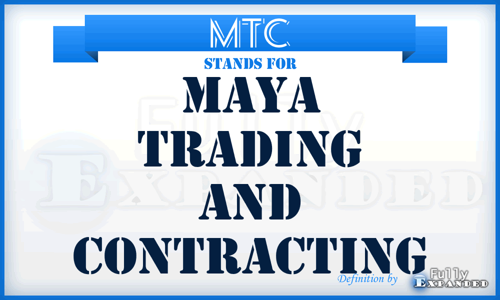 MTC - Maya Trading and Contracting