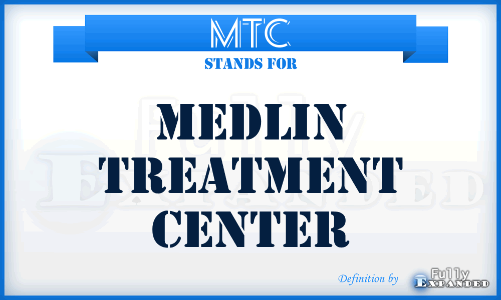 MTC - Medlin Treatment Center