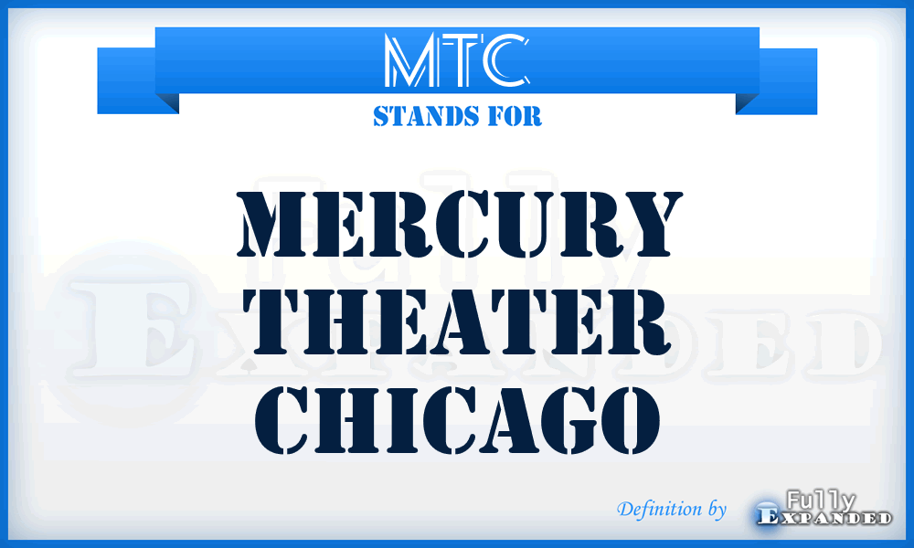 MTC - Mercury Theater Chicago