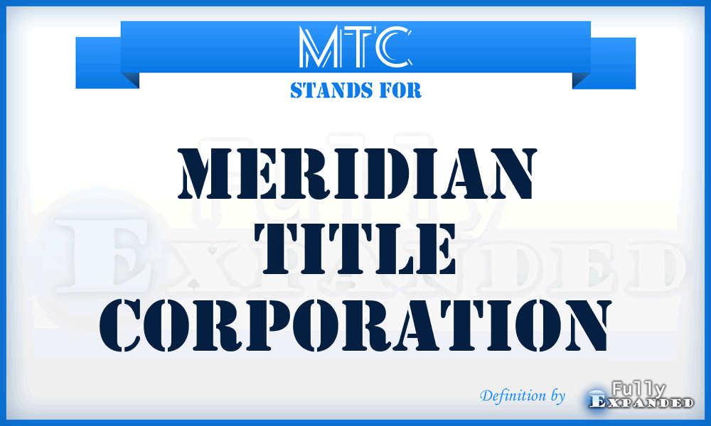 MTC - Meridian Title Corporation