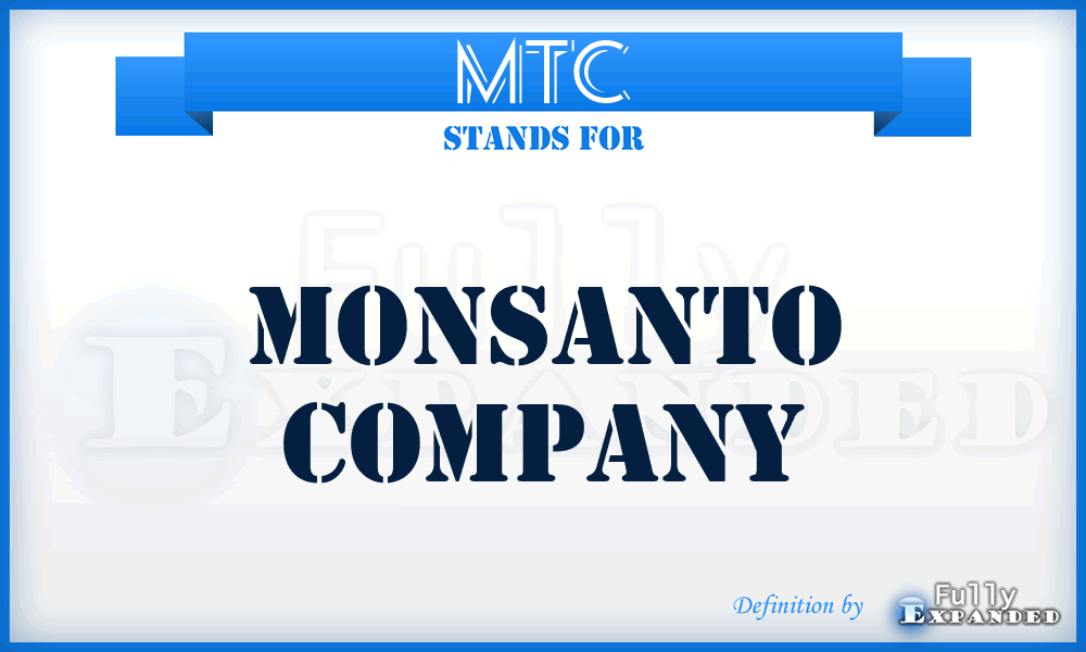 MTC - Monsanto Company