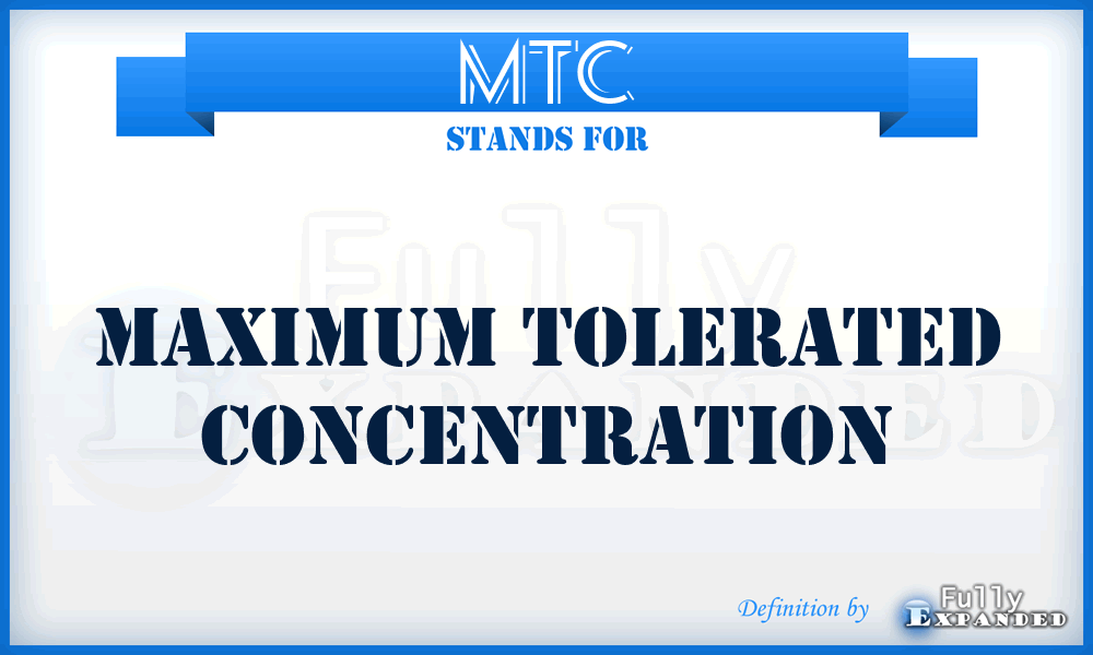 MTC - maximum tolerated concentration